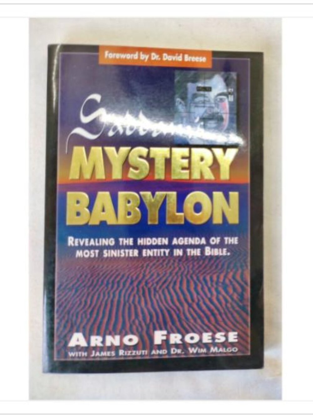Saddam's Mystery Babylon by Arno Froese 1998 Paperback ISBN 0937422401